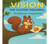 Vision the clever squirrel: 2nd edition