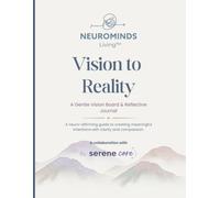 Vision to Reality: A Guided Vision Board Journal for Reflection, Clarity and Meaningful Goal Setting