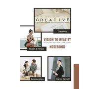 VISION TO REALITY Great plans start with a clear vision Career Growth, Creativity, Relationships, health, fitness top notebook: A Complete Yearly, ... Clarity, and Focus to Every Area of Your Life