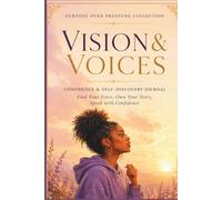 Vision & Voice: A Year of Finding and Using Your Voice, Out Loud and On Paper