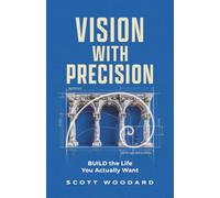 Vision with Precision: The BUILD Framework - A Structure for Self Mastery
