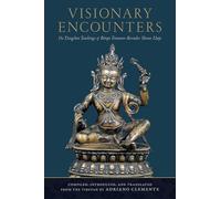 Visionary Encounters: The Dzogchen Teachings of Bönpo Treasure-Revealer Shense Lhaje