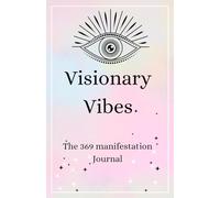 Visionary Vibes: The 369 Manifestation journal