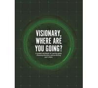 VISIONARY, WHERE ARE YOU GOING?
