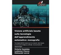 Visione artificiale basata sulla tecnologia dell'apprendimento automatico: monografia