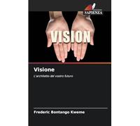Visione: L'architetto del vostro futuro