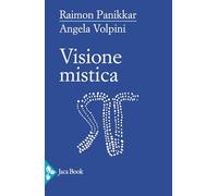 Visione mistica (Saggi di Panikkar)