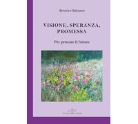 Visione, promessa, speranza. Per pensare il futuro (Ametista)