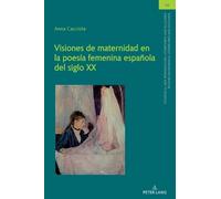 Visiones de Maternidad En La Poesía Femenina Española del Siglo XX: 50 (Studien Zu Den Romanischen Literaturen Und Kulturen/Studies On Romance Literatures And Cultures)