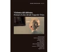 Visiones Del Abismo: Pensar El Cine Desde Eugenio Trías
