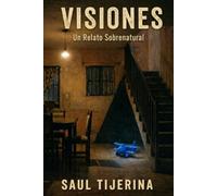 Visiones: Un Relato Sobrenatural