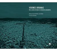 Visiones urbanas: De la cultura del plan al urbanismo paisajístico (Lecturas de arquitectura)
