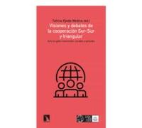 Visiones Y Debates De La Cooperacion Sur-sur Y Triangular: Actores Gub