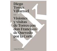 Visiones y visitas de Torres con don Francisco de Quevedo por la Corte: 394 (Historia)