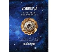VisionGaia: Eine neue Weltordnung