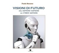 Visioni di futuro. Dal Sapiens-Sapiens al Cyber-Sapiens