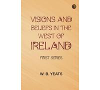 Visions and Beliefs in the West of Ireland First Series