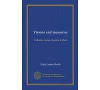 Visions and memories: California, nineteen hundred & fifteen