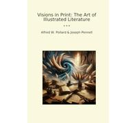 Visions in Print: The Art of Illustrated Literature (Classic Bundles)