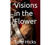 Visions in the Flower