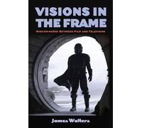 Visions in the Frame: Mise-en-scène Between Film and Television (SUNY series, Horizons of Cinema)