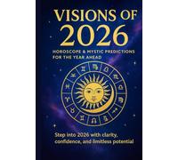 Visions of 2026: Your Essential Horoscope & Mystic Predictions for the Year Ahead