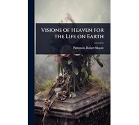 Visions of Heaven for the Life on Earth