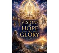 Visions of Hope and Glory: 12 (Bible Study Guides)