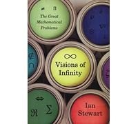 Visions of Infinity: The Great Mathematical Problems