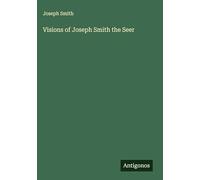 Visions of Joseph Smith the Seer