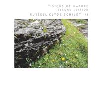 Visions of Nature: Second Edition (Books Created by Russell Clyde Schildt III)