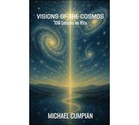 Visions of the Cosmos: 108 Lessons on Rita (Salão of Living Light Book Series)