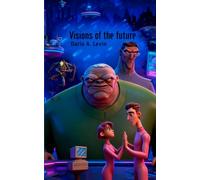 Visions of the Future: A science fiction crime story for children and teenagers in a futuristic world full of intrigue, suspense and romance