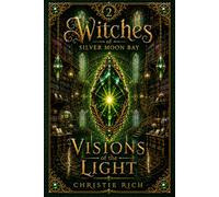 Visions of the Light (Witches of Silver Moon Bay)