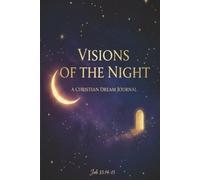 Visions of the Night: A Christian Dream Journal
