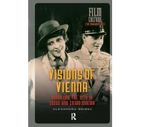 Visions of Vienna: Narrating the City in 1920s and 1930s Cinema (Film Culture in Transition)