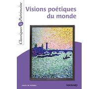 Visions poétiques du monde: Du rejet au regard ébloui sur le monde