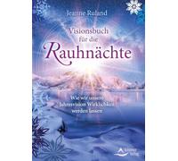 Visionsbuch für die Rauhnächte: Wie wir unsere Jahresvision Wirklichkeit werden lassen