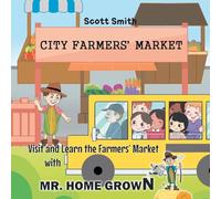 Visit and Learn the Farmers' Market with Mr. Home Grown