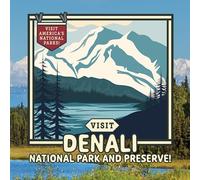 Visit Denali National Park and Preserve! (Visit America's National Parks!)