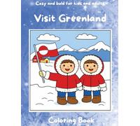 Visit Greenland: Cozy Coloring Book for kids, teens and adults