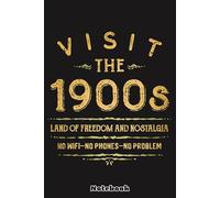 Visit The 1900s Notebook: 120 Pages 6x9, Blank Lined Notebook, Journal, Diary, Note Pad, Writing Notes, For Students, Work or Personal Use