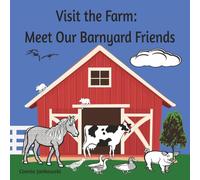Visit the Farm: Meet Our Barnyard Friends