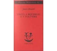 Visita a Rousseau e a Voltaire (Piccola biblioteca Adelphi)