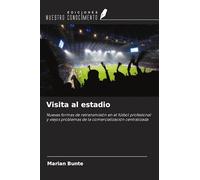 Visita al estadio: Nuevas formas de retransmisión en el fútbol profesional y viejos problemas de la comercialización centralizada