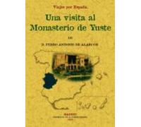 Visita Al Monasterio De Yuste. Viajes Por España (facsimil)