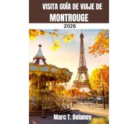 VISITA GUÍA DE VIAJE DE MONTROUGE 2026: Una guía de viaje de Montrouge que abarca la gastronomía local, tesoros escondidos y la vida cotidiana más ... y alojarte mientras exploras Montrouge.