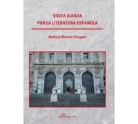 Visita guiada por la literatura española. (SIN COLECCION)