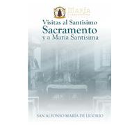 Visitas al Santísimo Sacramento (Edición en Español)