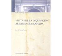 Visitas De La Inquisicion Al Reino De Granada